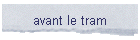 avant le tram