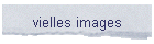 vielles images